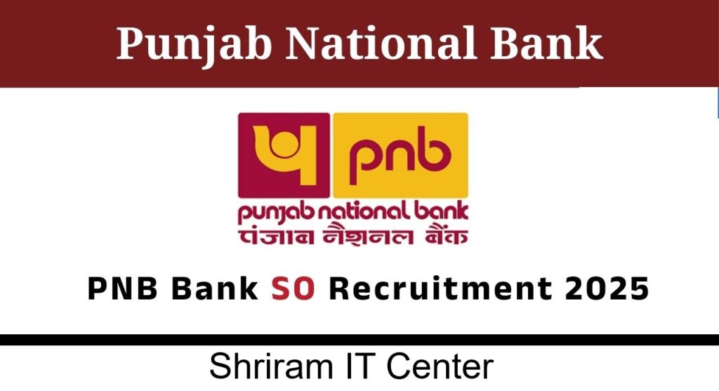 Punjab National Bank (PNB) Specialist Officers (SO) Recruitment 2025